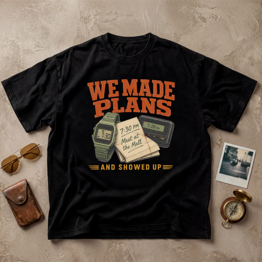 We Made Plans And Showed Up Vintage Tee