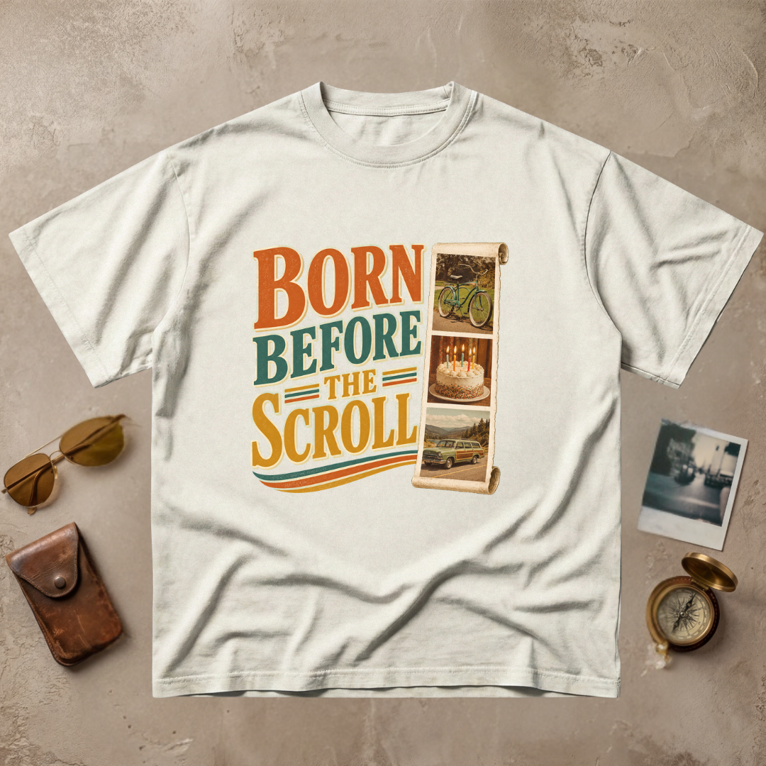Born Before The Scroll Vintage Nostalgia Tee – Retro 80s 90s Graphic Shirt