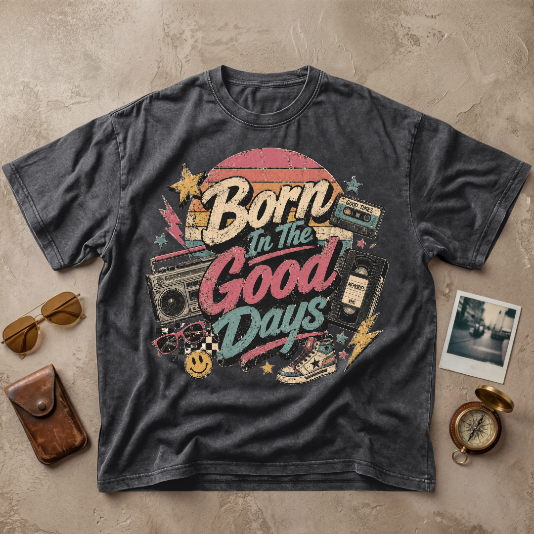 Born In The Good Days Vintage Tee