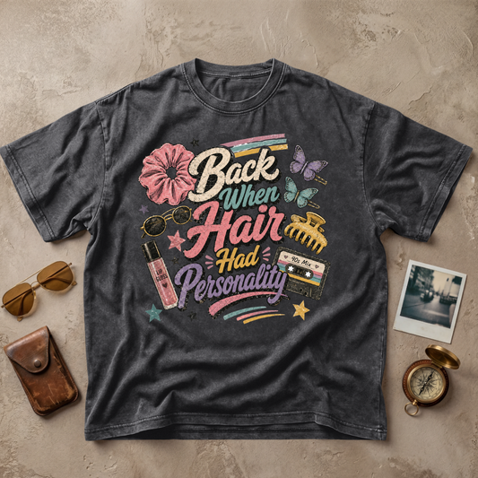 Back When Hair Had Personality Tee