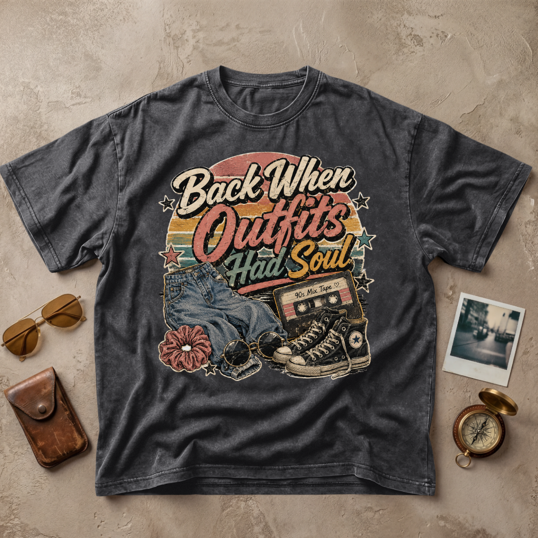 Back When Outfits Had Soul Tee