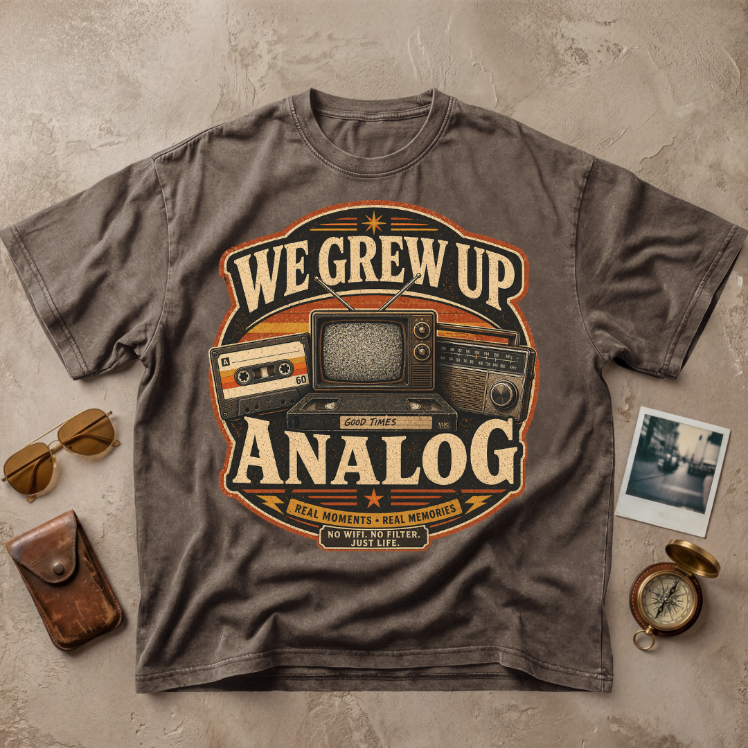 We Grew Up Analog Vintage Retro