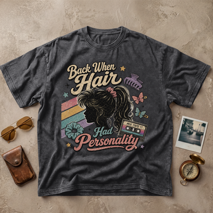 Back When Hair Had Personality Tee