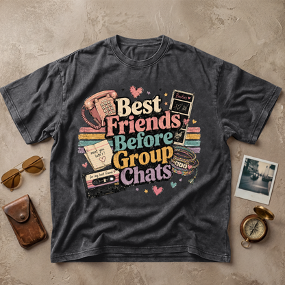 Best Friends Before Group Chats Tee