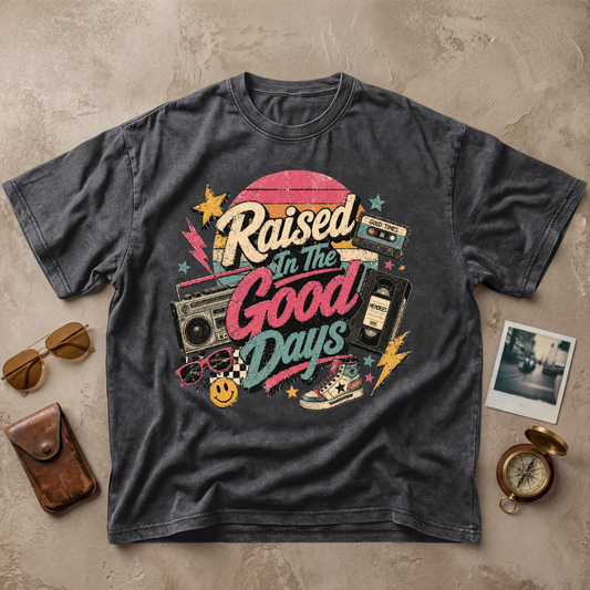 Raised In The Good Days Tee