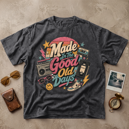Made In The Good Old Days Tee