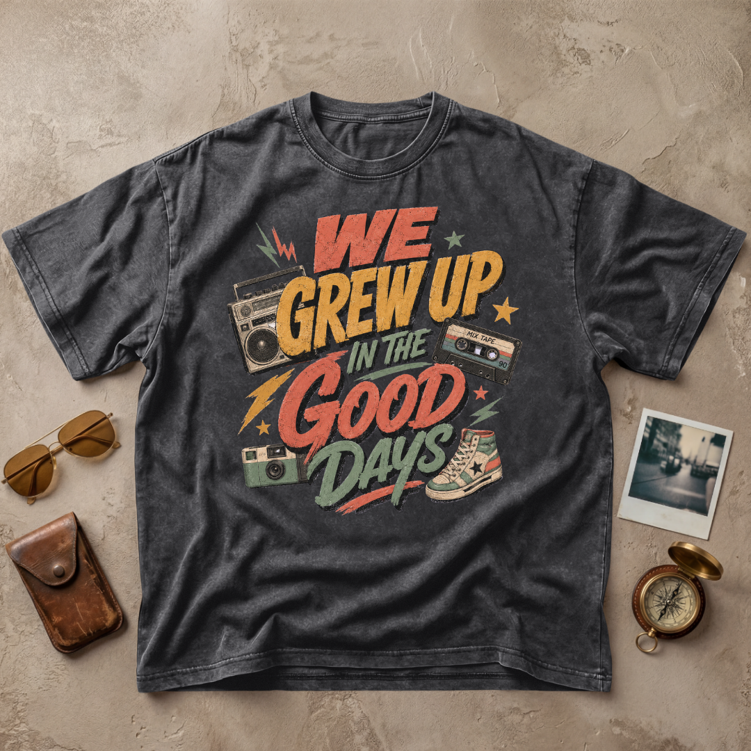 We Grew Up In The Good Days Vintage Tee