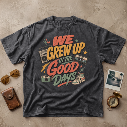 We Grew Up In The Good Days Vintage Tee