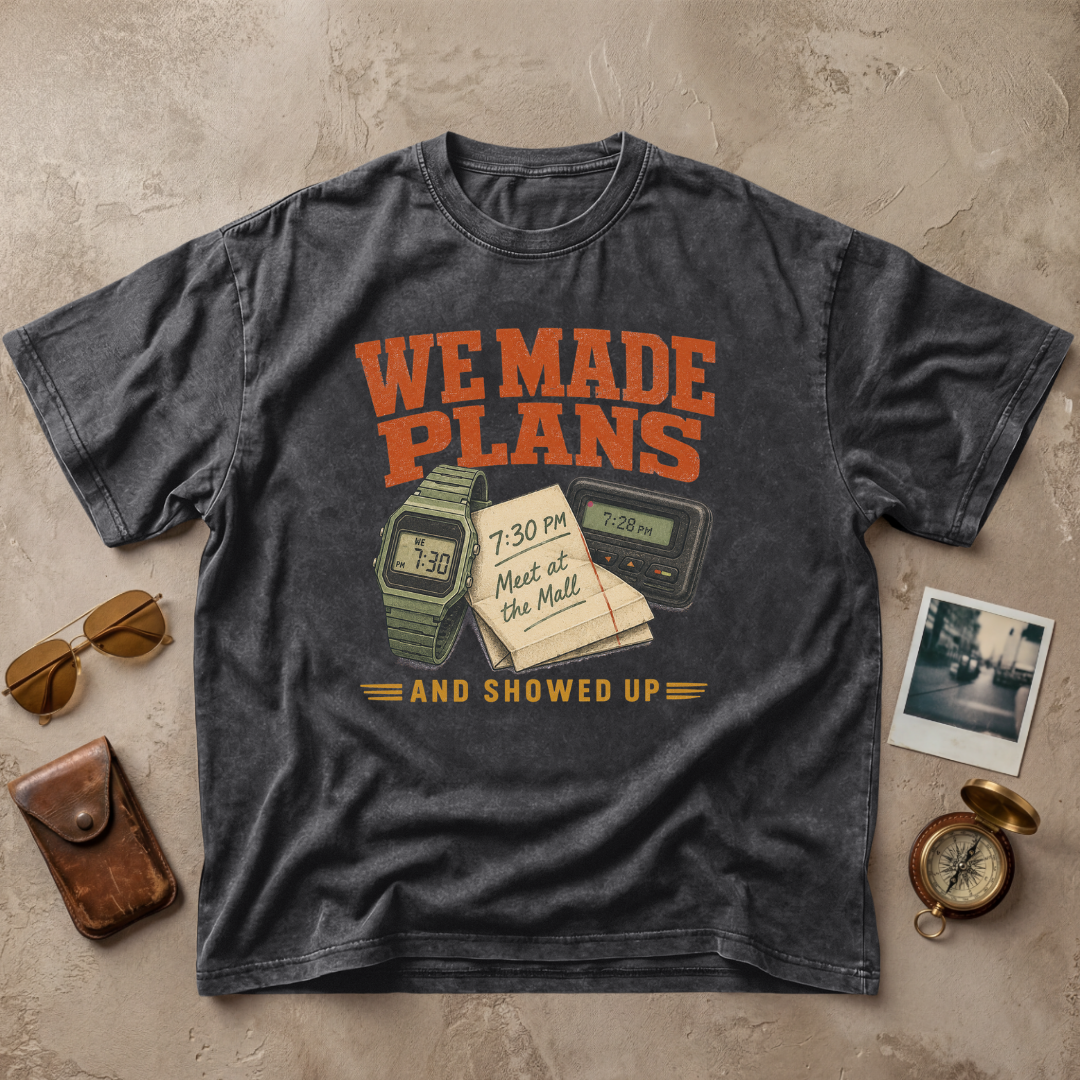 We Made Plans And Showed Up Vintage Tee
