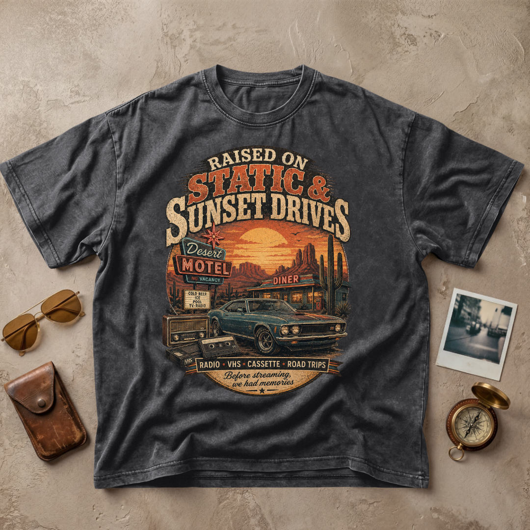 Raised On Static & Sunset Drives Vintage Retro