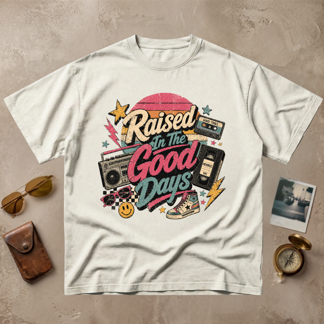 Raised In The Good Days Tee