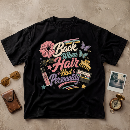 Back When Hair Had Personality Tee