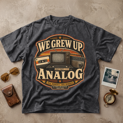 We Grew Up Analog Vintage Retro