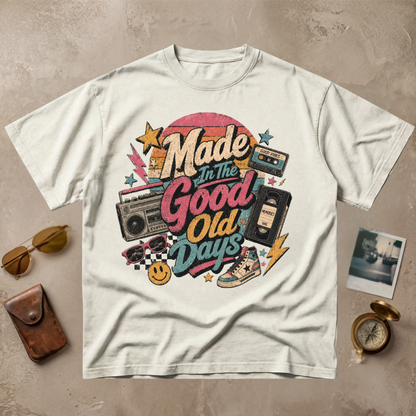 Made In The Good Old Days Tee
