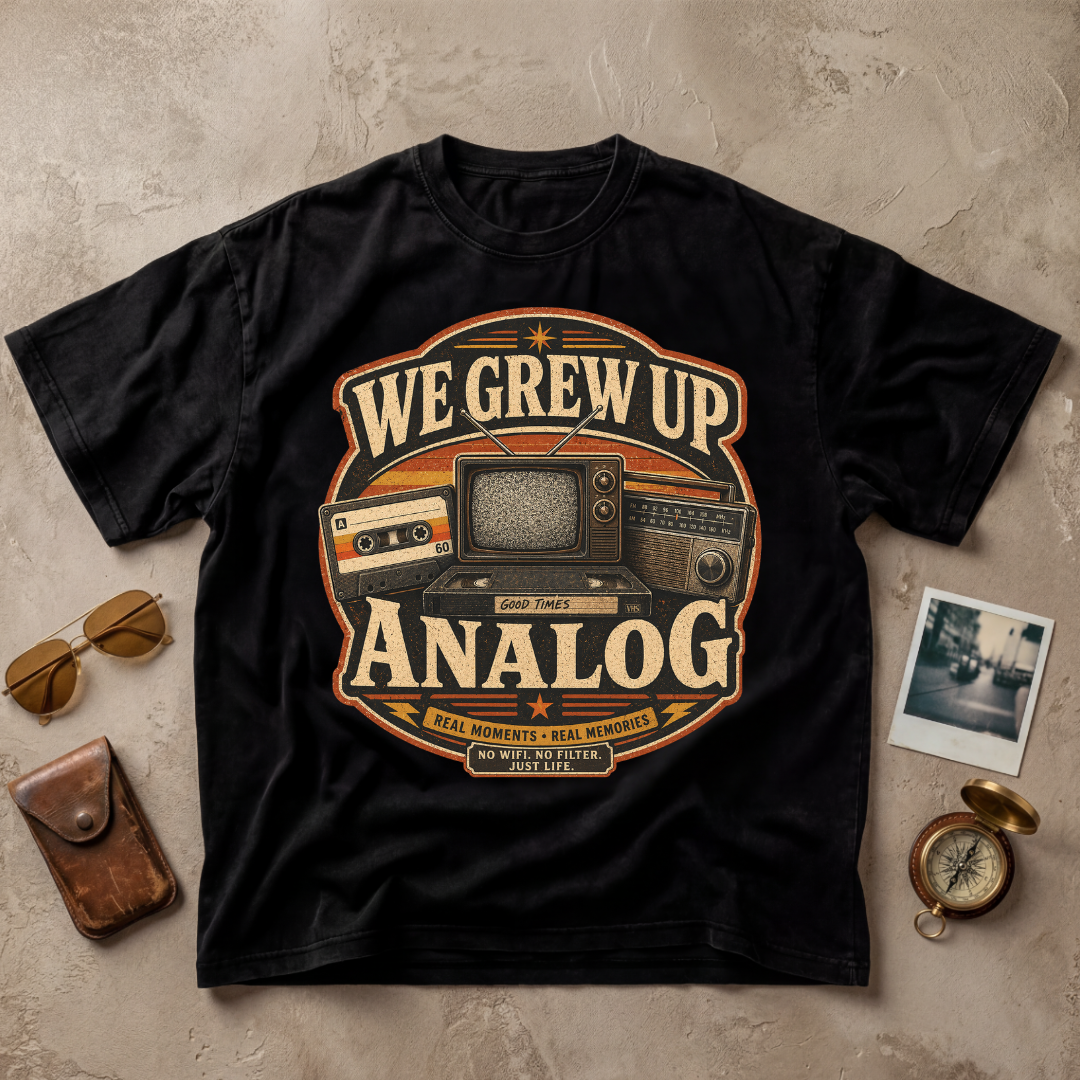 We Grew Up Analog Vintage Retro