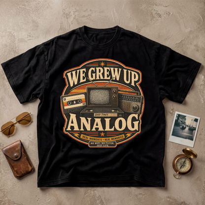 We Grew Up Analog Vintage Retro