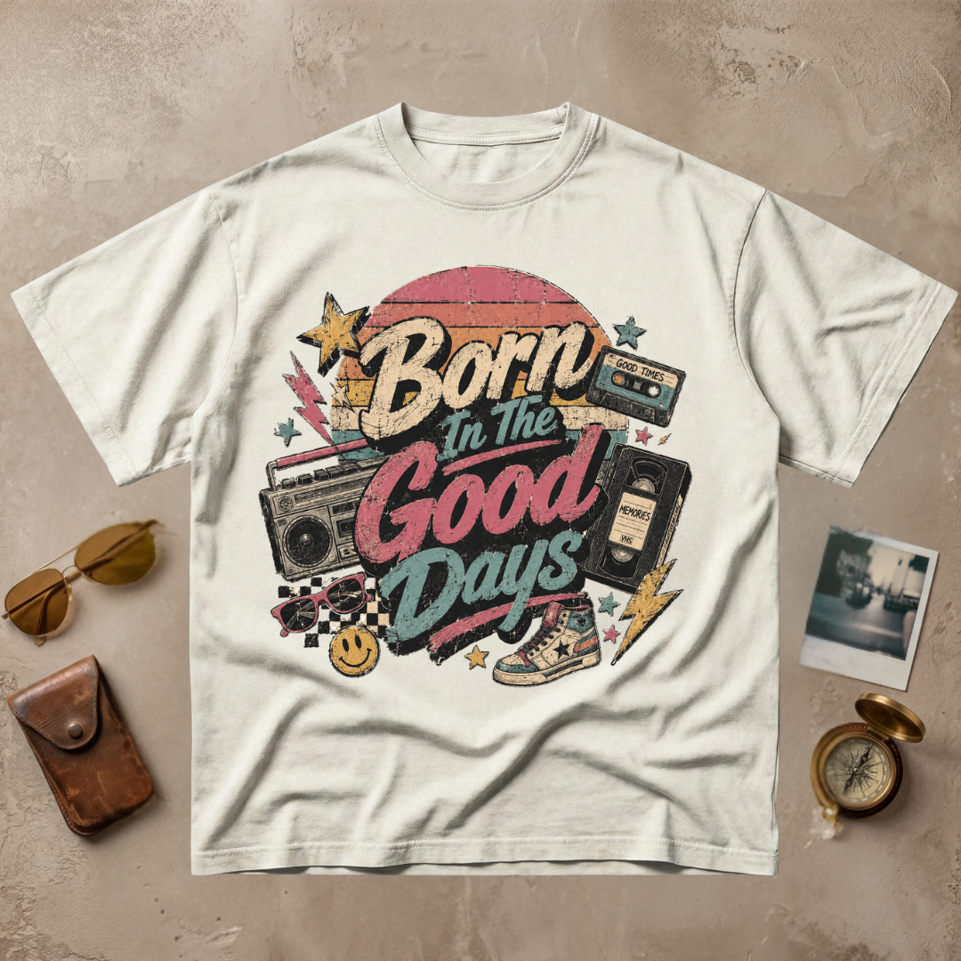 Born In The Good Days Vintage Nostalgia Tee