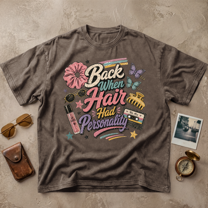 Back When Hair Had Personality Tee