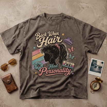 Back When Hair Had Personality Tee