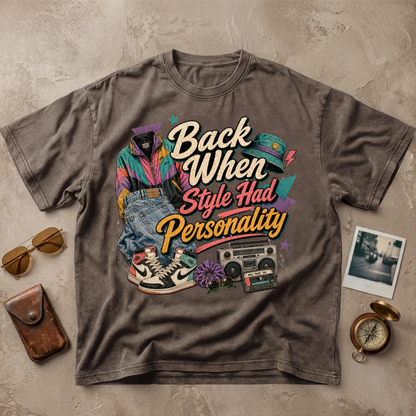 Back When Style Had Personality Tee