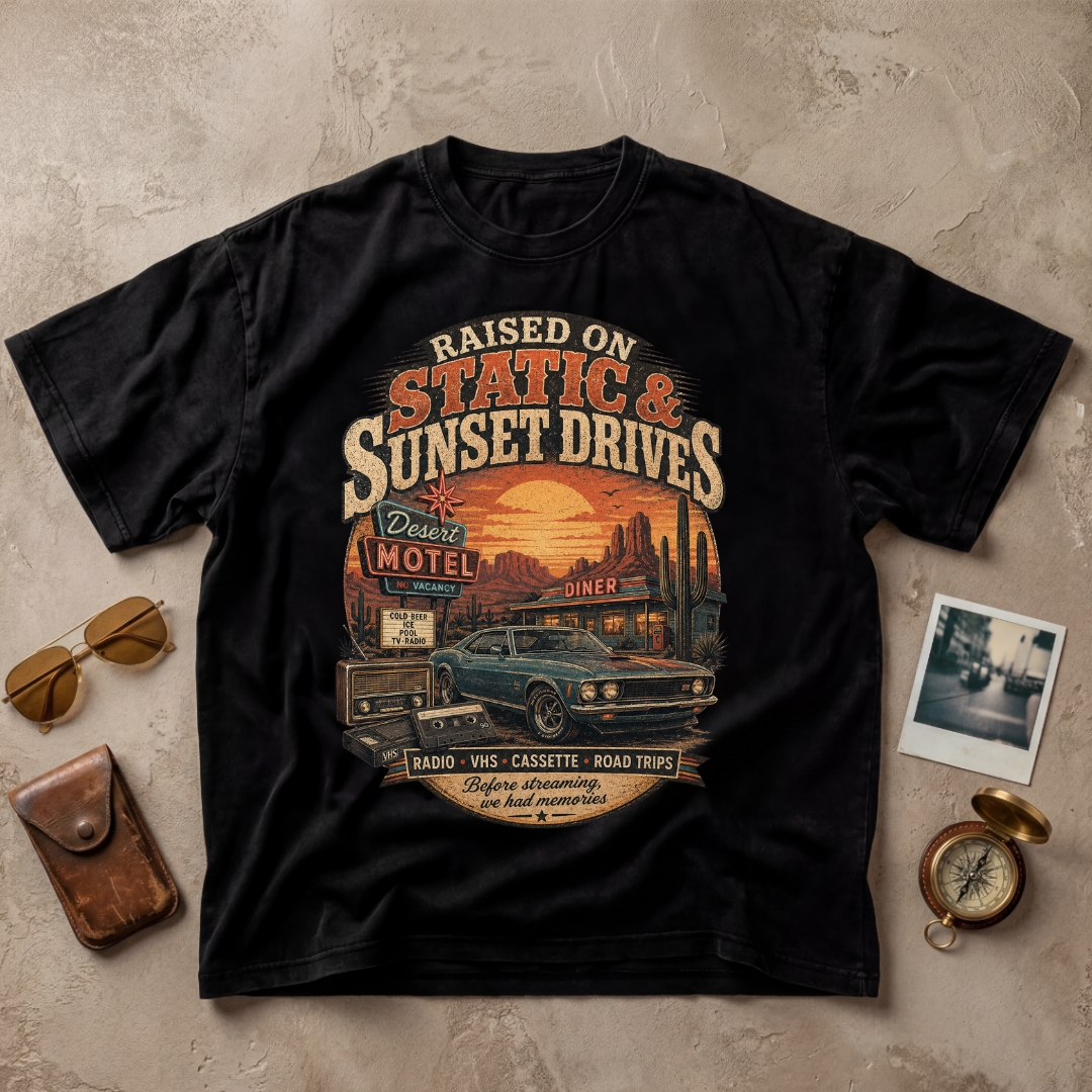 Raised On Static & Sunset Drives Vintage Retro