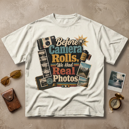 Before Camera Rolls We Had Real Photos Tee