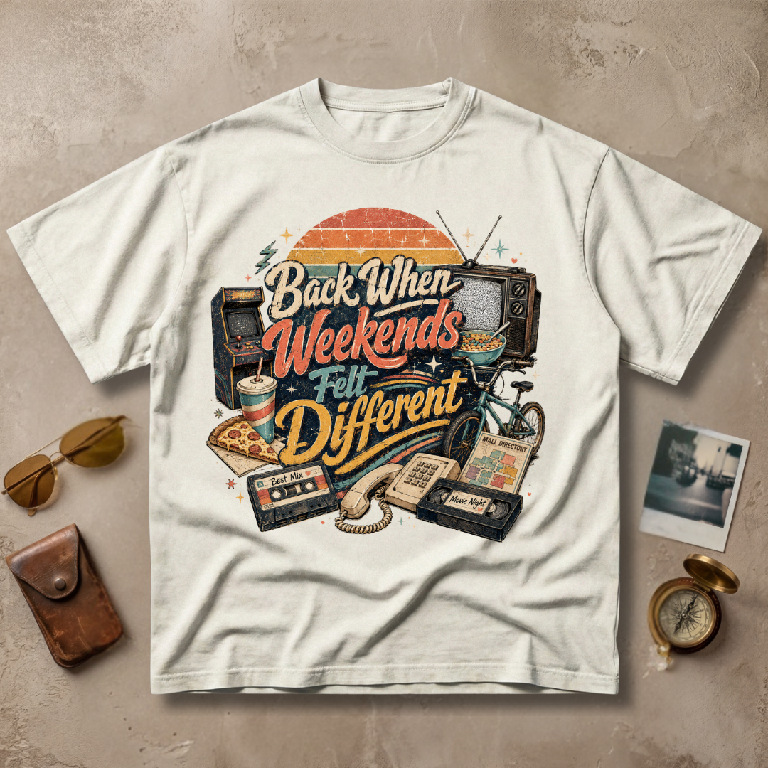 Back When Weekends Felt Different Tee