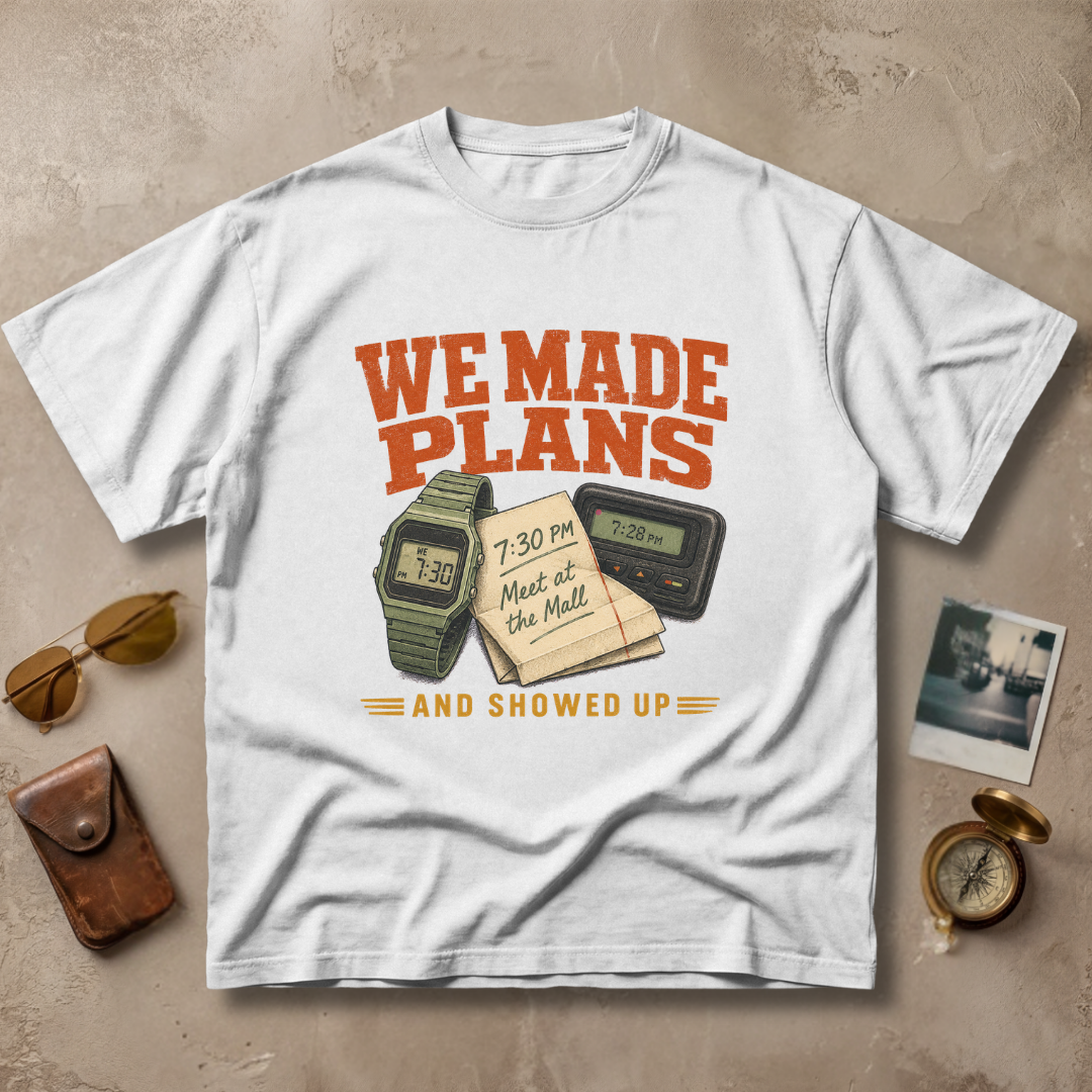 We Made Plans And Showed Up Vintage Tee