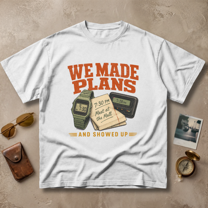 We Made Plans And Showed Up Vintage Tee