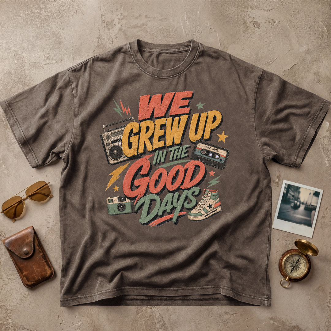 We Grew Up In The Good Days Vintage Tee