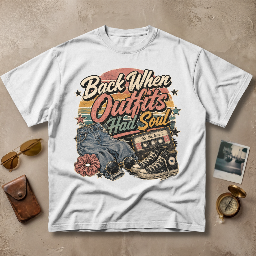 Back When Outfits Had Soul Tee