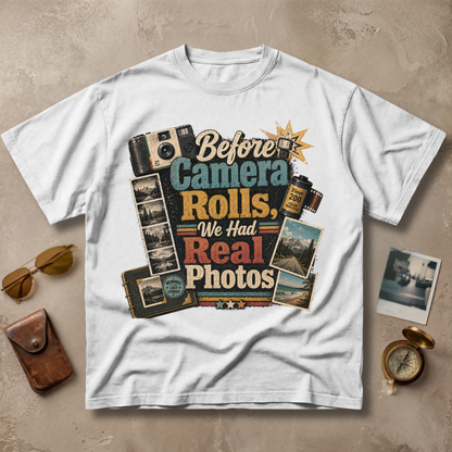 Before Camera Rolls We Had Real Photos Tee