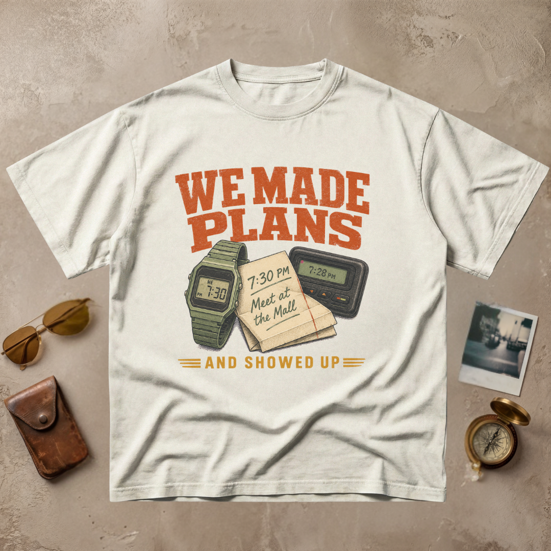 We Made Plans And Showed Up Vintage Tee