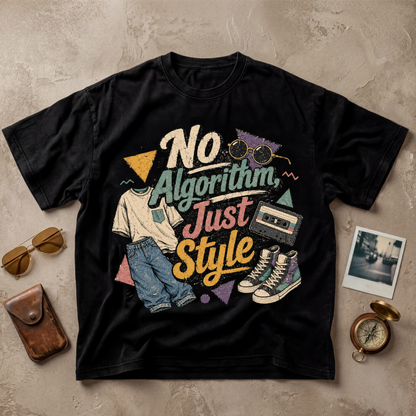 No Algorithm Just Style Tee
