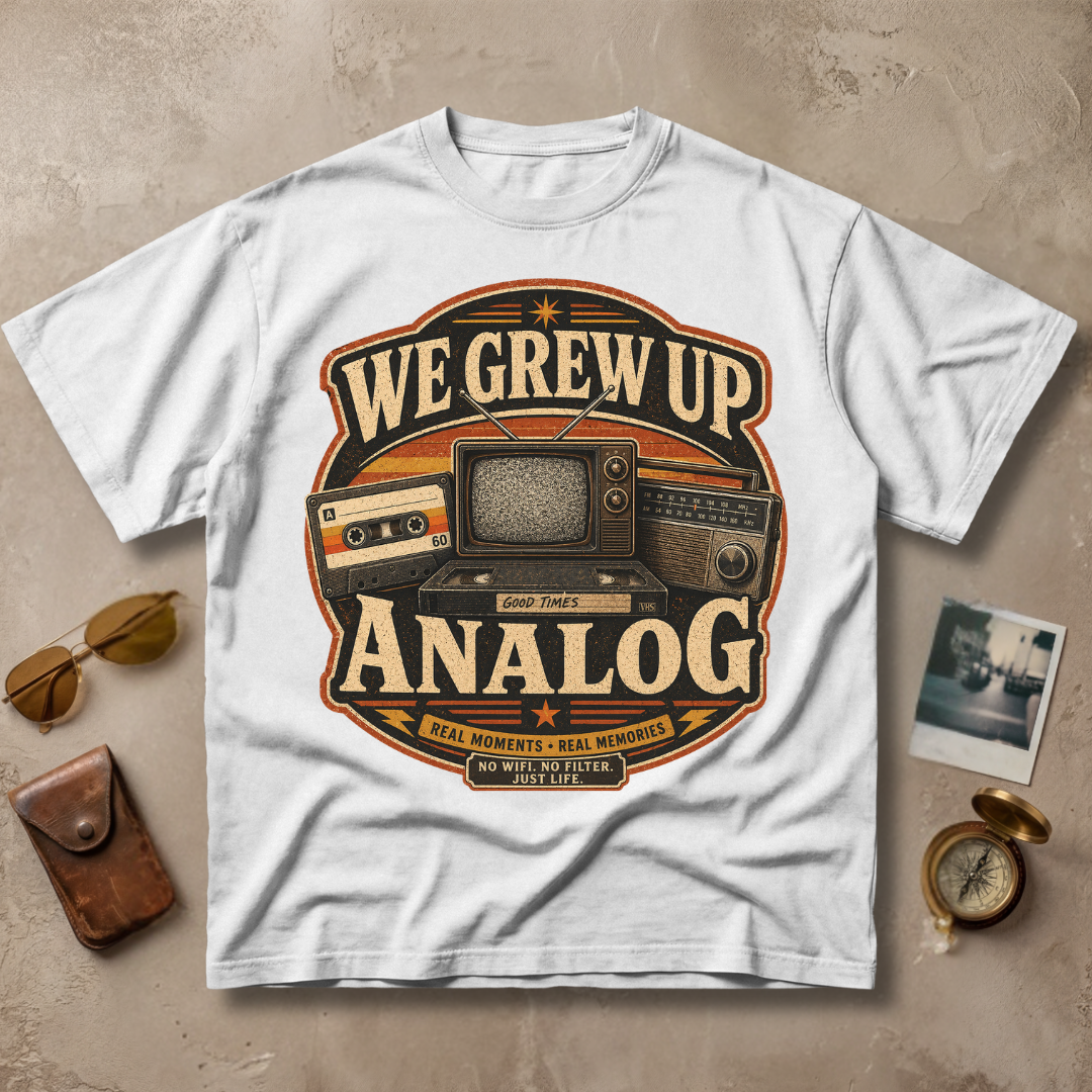 We Grew Up Analog Vintage Retro