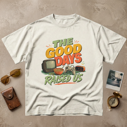 The Good Days Raised Us Vintage Tee