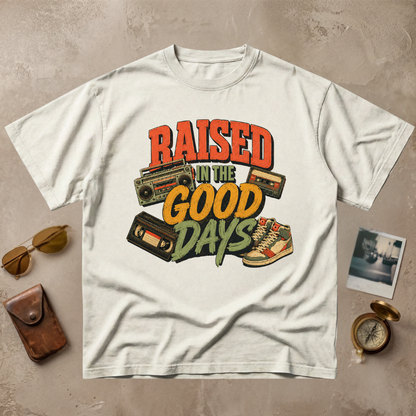 Raised In The Good Days Vintage Tee