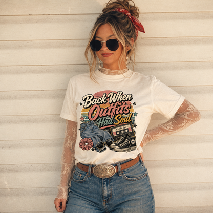 Back When Outfits Had Soul Tee