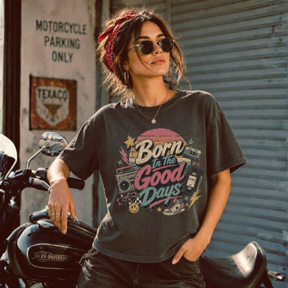 Born In The Good Days Vintage Tee